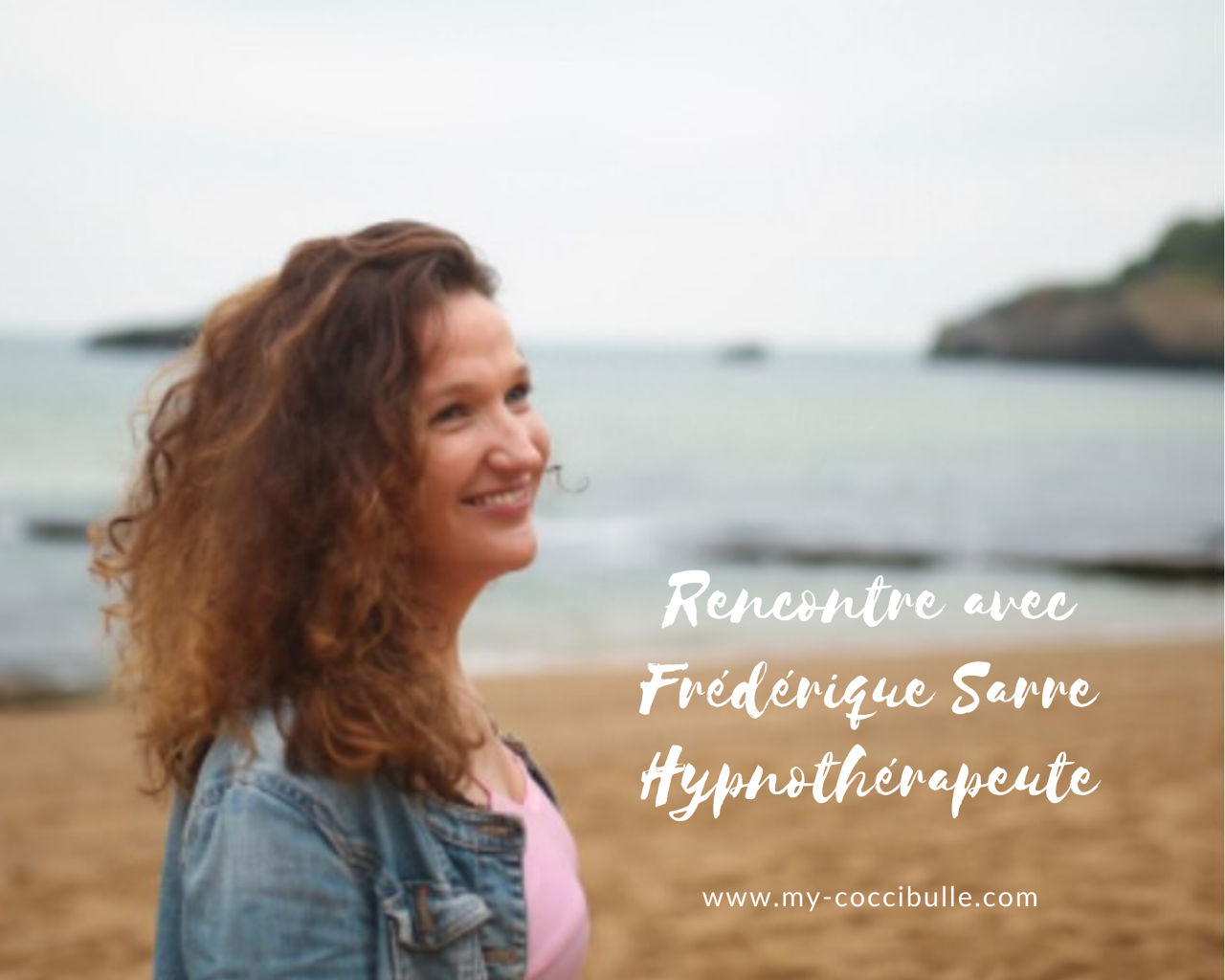 Rencontre avec Frédérique Sarre, Hypnothérapeute